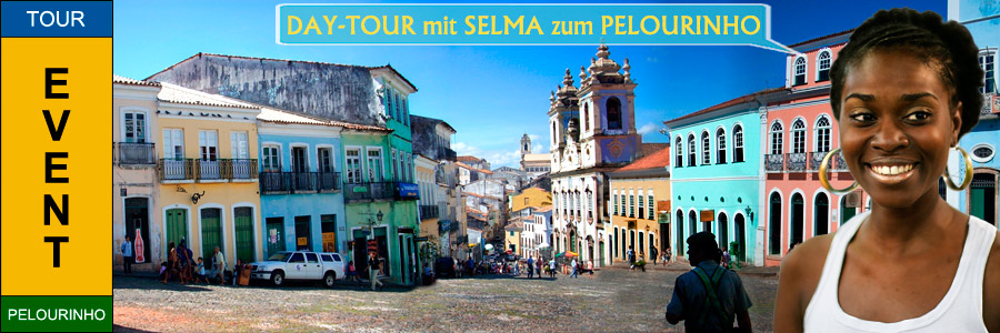 Day-Tour mit Selma zum Pelourinho, dem Weltkulturerbe aus dem 16. Jahrhundert